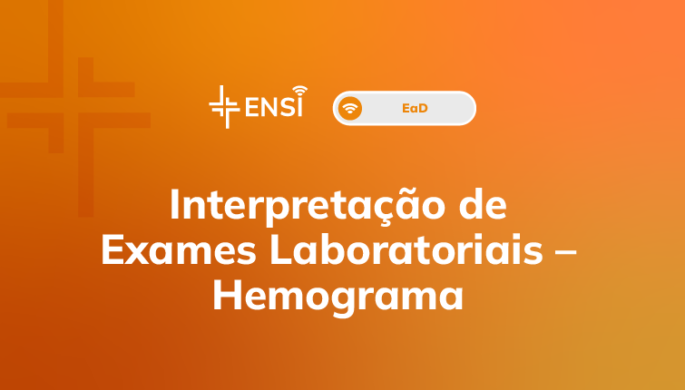 Interpretação de Exames Laboratoriais – Hemograma