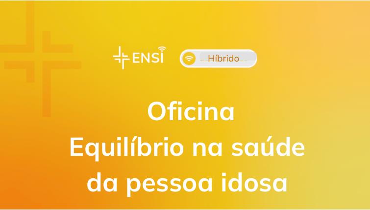 Oficina – Equilíbrio na Saúde da Pessoa Idosa